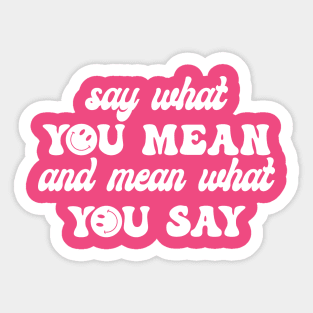 Say What You Mean Sticker